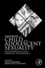 Image for Handbook of child and adolescent sexuality  : developmental and forensic psychology