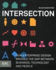 Image for Intersection  : how enterprise design bridges the gap between business, technology and people