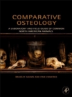 Image for Comparative osteology: a laboratory and field guide of common North American animals