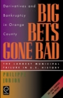 Image for Big Bets Gone Bad : Derivatives and Bankruptcy in Orange County. The Largest Municipal Failure in U.S. History