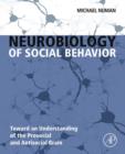 Image for Neurobiology of Social Behavior: Toward an Understanding of the Prosocial and Antisocial Brain