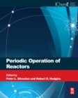 Image for Periodic operation of reactors
