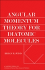 Image for Angular Momentum Theory for Diatomic Molecules