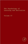 Image for The psychology of learning and motivationVolume fifty-seven : Volume 57