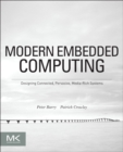 Image for Modern embedded computing: designing connected, pervasive, media-rich systems