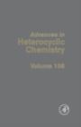 Image for Advances in heterocyclic chemistry. : 106