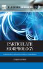 Image for Particulate morphology  : mathematics applied to particle assemblies