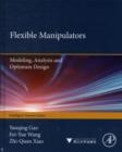 Image for Flexible manipulators  : modeling, analysis and optimum design
