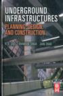 Image for Underground infrastructures  : planning, design, and construction