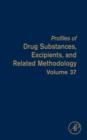 Image for Profiles of Drug Substances, Excipients and Related Methodology : Volume 37