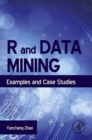 Image for R and data mining: examples and case studies
