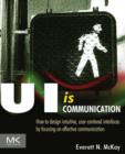 Image for UI is communication: how to design intuitive, user centered interfaces by focusing on effective communication