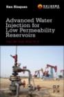 Image for Advanced water injection for low permeability reservoirs: theory and practice