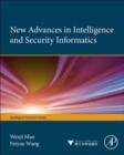Image for New Advances in Intelligence and Security Informatics