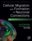 Image for Cellular migration and formation of neuronal connections: comprehensive developmental neuroscience