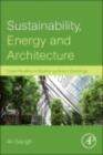 Image for Sustainability, energy and architecture: case studies in realizing green buildings
