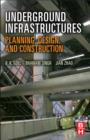 Image for Underground infrastructures: planning, design, and construction