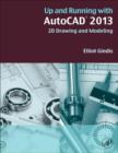 Image for Up and running with AutoCAD 2013: 2D drawing and modeling