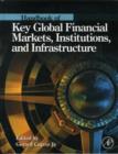 Image for Handbook of key global financial markets, institutions, and infrastructure