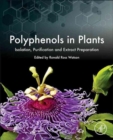 Image for Polyphenols in plants  : isolation, purification and extract preparation