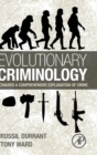 Image for Evolutionary criminology  : towards a comprehensive explanation of crime