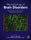 Image for Neurobiology of brain disorders: biological basis of neurological and psychiatric disorders