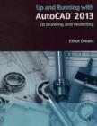 Image for Up and running with AutoCAD 2013  : 2D drawing and modeling