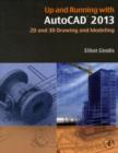 Image for Up and running with AutoCAD  2013  : 2D and 3D drawing and modeling