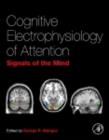 Image for Cognitive electrophysiology of attention: signals of the mind
