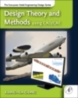 Image for Design Theory and Methods using CAD/CAE