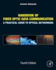 Image for Handbook of fiber optic data communication: a practical guide to optical networking