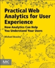 Image for Practical web analytics for user experience  : how analytics can help you understand your users