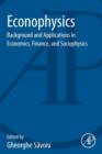 Image for Econophysics  : background and applications in economics, finance, and sociophysics