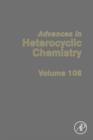 Image for Advances in heterocyclic chemistry. : 108
