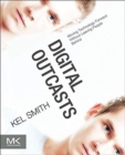 Image for Digital outcasts  : moving technology forward without leaving people behind