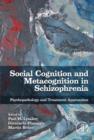 Image for Social cognition and metacognition in schizophrenia: psychopathology and treatment approaches