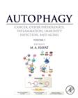 Image for Autophagy: Cancer, Other Pathologies, Inflammation, Immunity, Infection, and Aging: Volume 1 - Molecular Mechanisms
