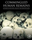 Image for Commingled human remains  : methods in recovery, analysis, and identification