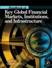 Image for Handbook of key global financial markets, institutions and infrastructure