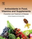 Image for Antioxidants in food, vitamins and supplements: prevention and treatment of disease