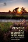 Image for Creating and restoring wetlands  : from theory to practice