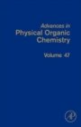 Image for Advances in physical organic chemistryVolume 47 : Volume 47