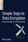 Image for Simple Steps to Data Encryption: A Practical Guide to Secure Computing