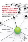 Image for Guide to food safety and quality during transportation: controls, standards and practices