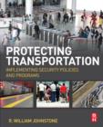 Image for Protecting transportation: implementing security policies and programs
