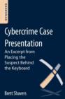 Image for Cybercrime Case Presentation : An Excerpt from Placing The Suspect Behind The Keyboard