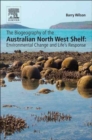 Image for The biogeography of the Australian North West Shelf  : environmental change and life&#39;s response