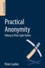 Image for Practical anonymity: hiding in plain sight online