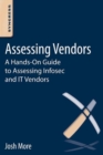 Image for Assessing vendors: a hands-on guide to assessing Infosec and IT vendors