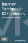 Image for Interview techniques for UX practitioners: a user-centered design method